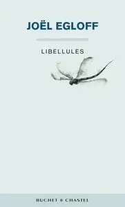 Joël Egloff, "Libellules"