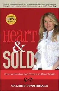 Heart & Sold: How to Survive and Thrive in Real Estate