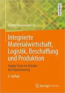 Integrierte Materialwirtschaft, Logistik, Beschaffung und Produktion: Supply Chain im Zeitalter der Digitalisierung