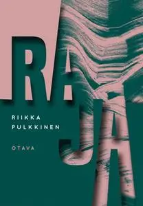«Raja» by Riikka Pulkkinen