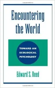 Encountering the World: Toward an Ecological Psychology