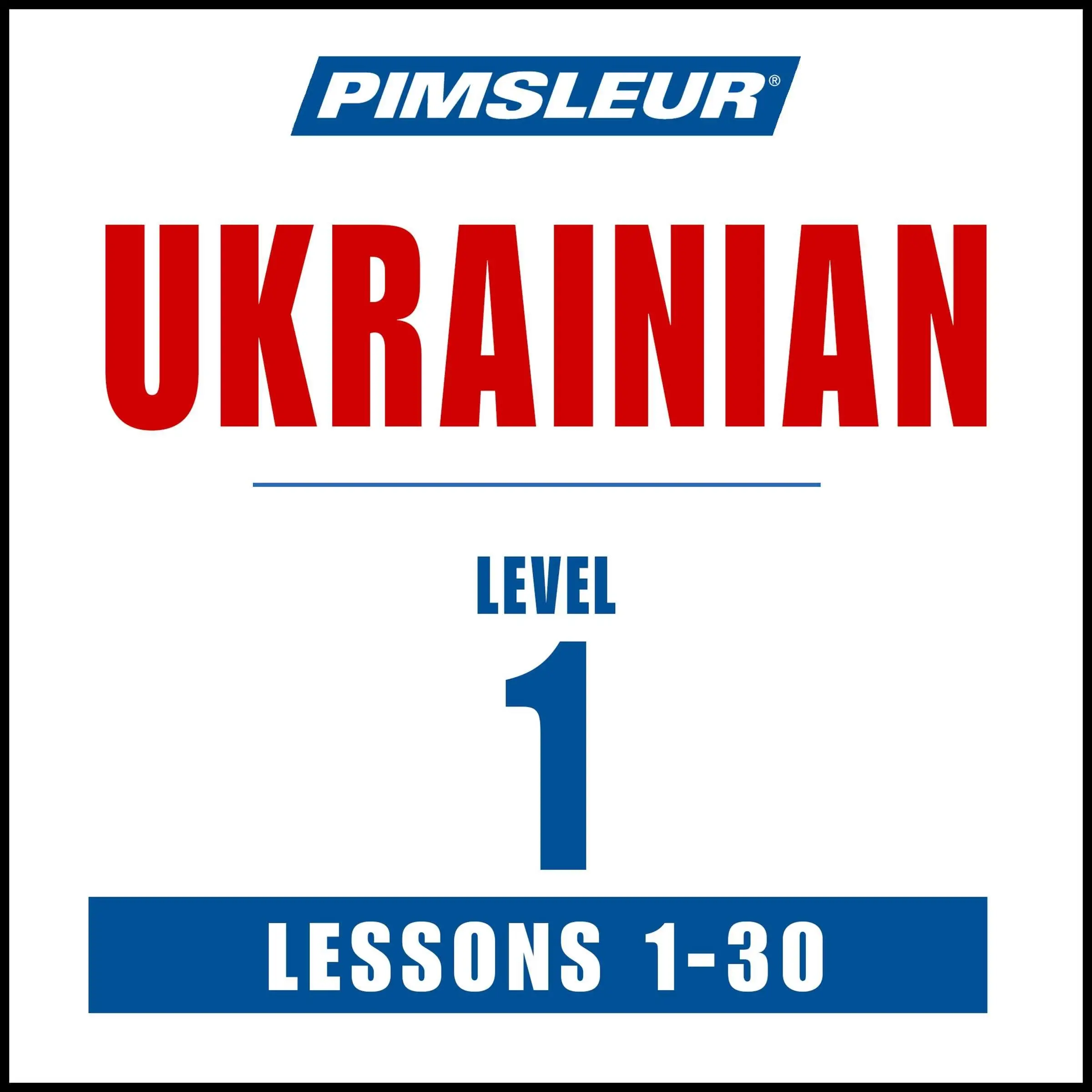 Ukrainian Phase 1, Units 1-30: Learn to Speak and Understand Ukrainian with Pimsleur Language Programs (Comprehensive)