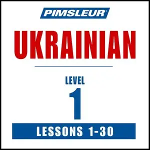 Ukrainian Phase 1, Units 1-30: Learn to Speak and Understand Ukrainian with Pimsleur Language Programs (Comprehensive)