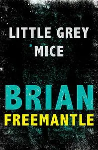 «Little Grey Mice» by Brian Freemantle