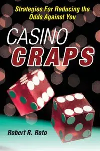 Casino Craps: Strategies for Reducing the Odds against You 