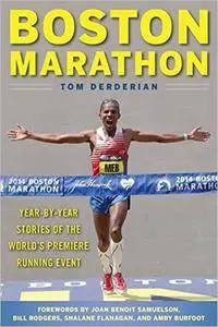 Boston Marathon: Year-by-Year Stories of the World's Premier Running Event