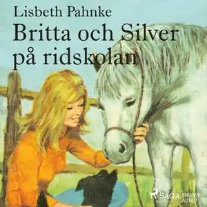 «Britta och Silver på ridskolan» by Lisbeth Pahnke