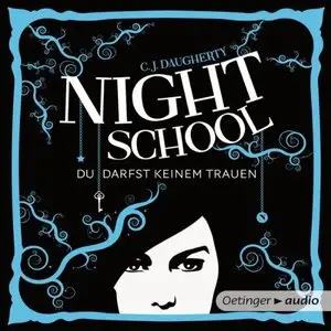 C. J. Daugherty - Night School - Band 1 - Du darfst keinem trauen