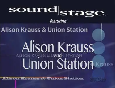 Alison Krauss and Union Station - Live on Soundstage (2003)