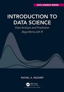 Introduction to Data Science: Data Analysis and Prediction Algorithms with R (Instructor Resources)