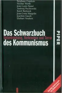 Das Schwarzbuch des Kommunismus: Unterdrückung, Verbrechen und Terror