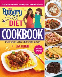 The Hungry Girl Diet Cookbook: Healthy Recipes for Mix-n-Match Meals & Snacks (repost)