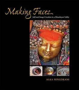 Making Faces: Self and Image Creation in a Himalayan Valley