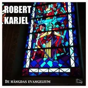«De hängdas evangelium» by Robert Karjel