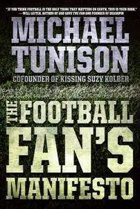 Michael Tunison - The Football Fan's Manifesto