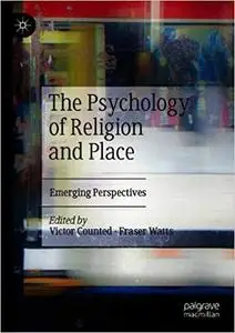 The Psychology of Religion and Place: Emerging Perspectives