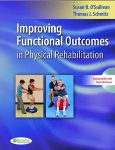 Improving Functional Outcomes in Physical Rehabilitation, 2nd edition (Repost)