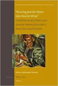 Pouring Jewish Water into Fascist Wine