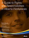 A Guide to Rights and Responsibilities in Alberta Workplaces (People, Skills and Workplace Resources)  