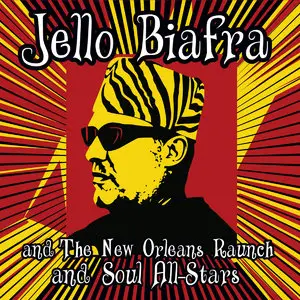 Jello Biafra & New Orleans Raunch and Soul All-Stars - Walk on Jindal's Splinters (2015)