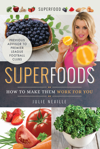 Superfoods : How to Make Them Work for You