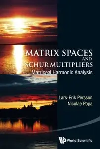 Matrix Spaces and Schur Multipliers: Matriceal Harmonic Analysis