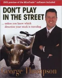 Don't Play in the Street: Unless You Know Which Direction Your Stock Is Traveling