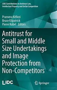 Antitrust for Small and Middle Size Undertakings and Image Protection from Non-Competitors