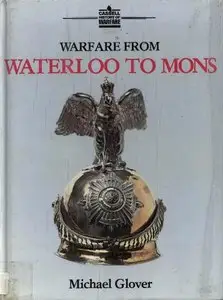 Warfare from Waterloo to Mons By Michael Glover 