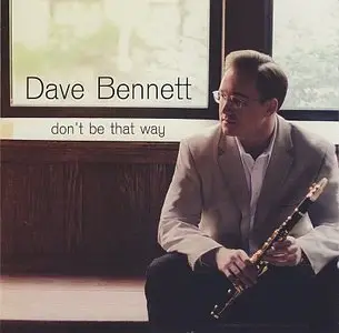 Dave Bennett - Don't Be That Way (2013) {Mack Avenue}