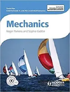 Mechanics: Cambridge International As and a Level Mathematics