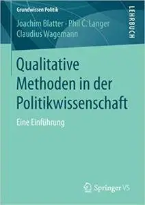 Qualitative Methoden in der Politikwissenschaft: Eine Einführung