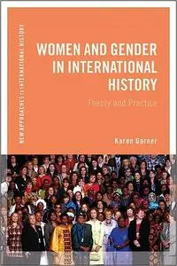 Women and Gender in International History: Theory and Practice