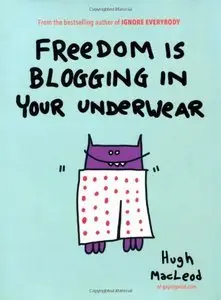 Freedom Is Blogging in Your Underwear (repost)