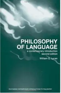 Philosophy of Language: A Contemporary Introduction by William G. Lycan [Repost]