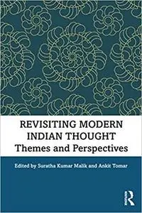 Revisiting Modern Indian Thought: Themes and Perspectives