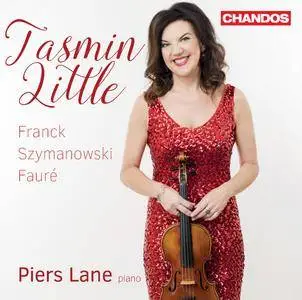 Tasmin Little & Piers Lane - Franck, Fauré & Szymanowski: Works for Violin & Piano (2017)