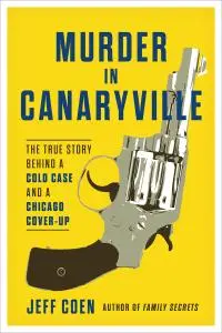 Murder in Canaryville: The True Story Behind a Cold Case and a Chicago Cover-Up