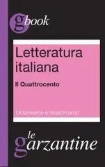 A.aV.v - Letteratura italiana. Il Quattrocento. Umanesimo e Rinascimento