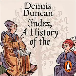 Index, A History of the: A Bookish Adventure [Audiobook]