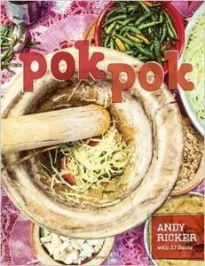 Pok Pok: Food and Stories from the Streets, Homes, and Roadside Restaurants of Thailand (Repost)