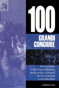 Stefano Caso - Le 100 grandi congiure (2007)