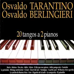 Osvaldo Tarantino & Osvaldo Berlingieri - 20 Tangos A Dos Pianos