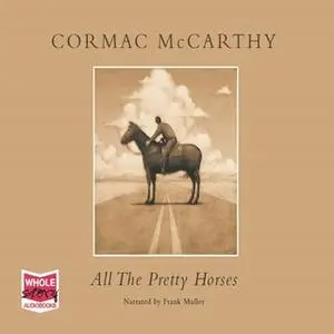 «All The Pretty Horses» by Cormac McCarthy