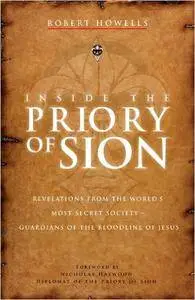 Inside the Priory of Sion: Revelations from the World's Most Secret Society - Guardians of the Bloodline of Jesus