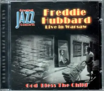 Freddie Hubbard - God Bless The Child: Live In Warsaw (2001)