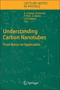 Understanding Carbon Nanotubes: From Basics to Applications (Lecture Notes in Physics) by Annick Loiseau [Repost]