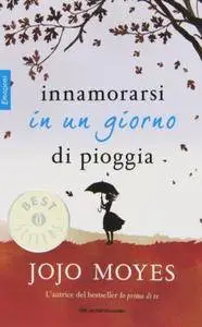 Jojo Moyes - Innamorarsi in un giorno di pioggia