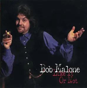 Bob Malone - Like It Or Not (2001)
