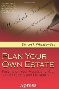 Plan Your Own Estate: Passing on Your Assets and Your Values Legally and Efficiently (repost)